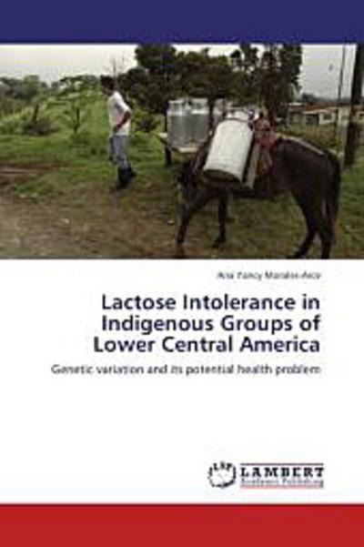 Lactose Intolerance in Indigenous Groups of Lower Central America