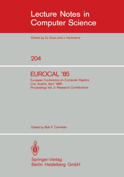 EUROCAL ’85. European Conference on Computer Algebra. Linz, Austria, April 1-3, 1985. Proceedings