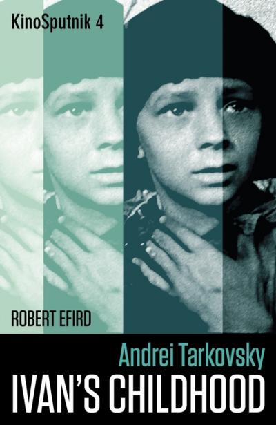 Andrei Tarkovsky: ’Ivan’s Childhood’