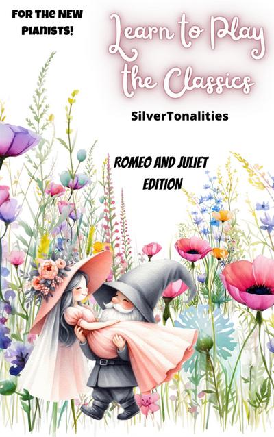 Learn to Play the Classics Romeo and Juliet Edition
