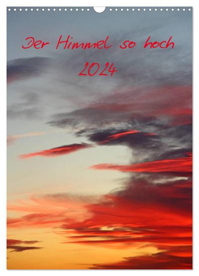Der Himmel so hoch (Wandkalender 2024 DIN A3 hoch), CALVENDO Monatskalender