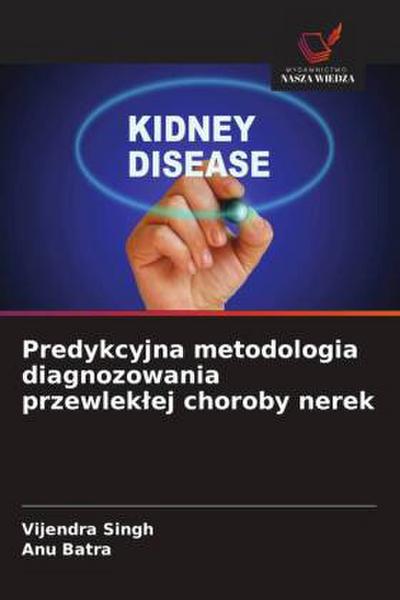 Predykcyjna metodologia diagnozowania przewlek¿ej choroby nerek