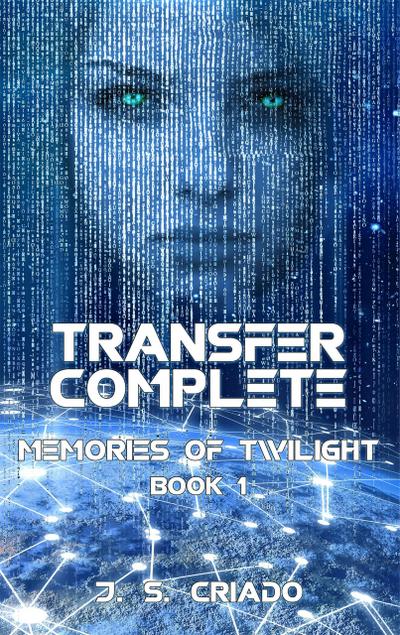 Transfer Complete (Memories of Twilight, #1)