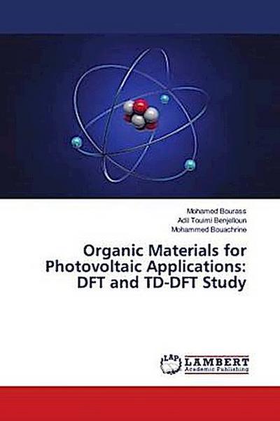 Organic Materials for Photovoltaic Applications: DFT and TD-DFT Study