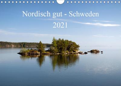 Nordisch gut - Schweden (Wandkalender 2021 DIN A4 quer)