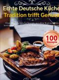Echte Deutsche Küche - Tradition trifft Genuss