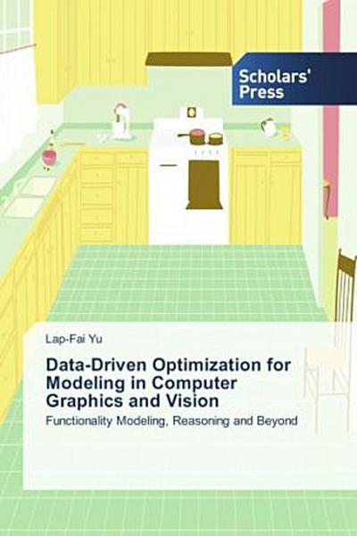 Data-Driven Optimization for Modeling in Computer Graphics and Vision