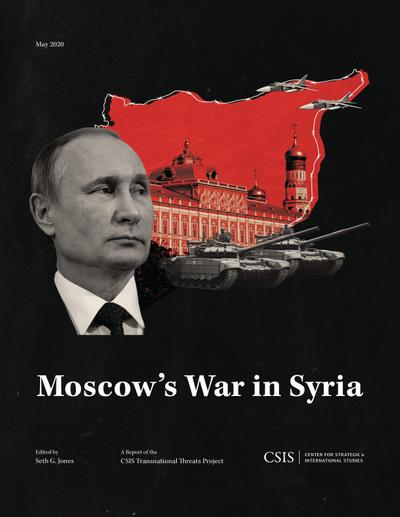 Moscow’s War in Syria