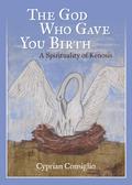 The God Who Gave You Birth