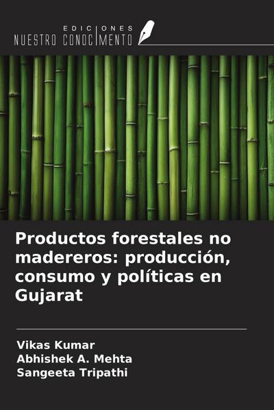 Productos forestales no madereros: producción, consumo y políticas en Gujarat