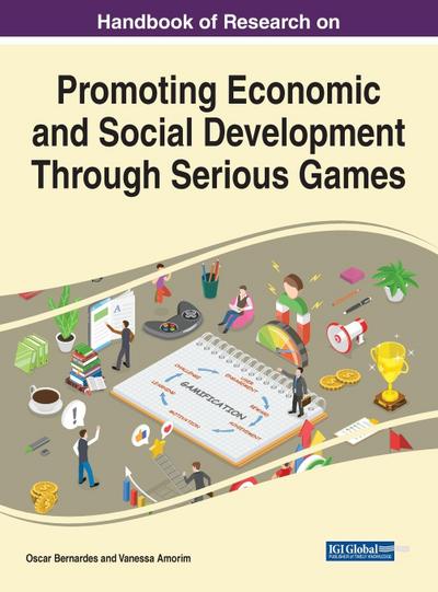 Handbook of Research on Promoting Economic and Social Development Through Serious Games