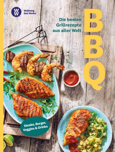 WW - BBQ: Die besten Grillrezepte aus aller Welt