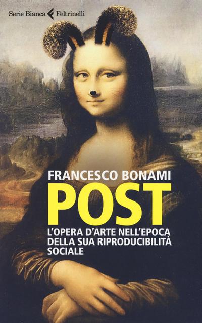 Post. L’opera d’arte nell’epoca della sua riproducibilità sociale