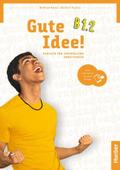 Gute Idee! B1.2: Deutsch für Jugendliche.Deutsch als Fremdsprache / Arbeitsbuch plus interaktive Version