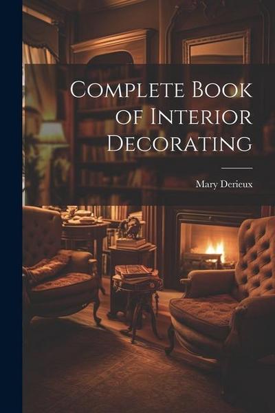 Complete Book of Interior Decorating
