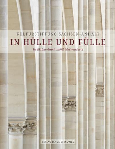 Kulturstiftung Sachsen-Anhalt - In Hülle und Fülle