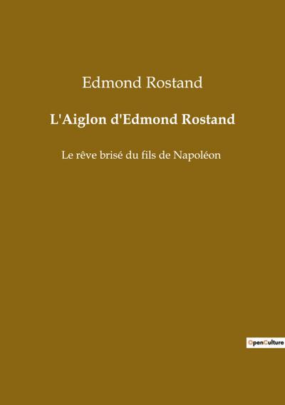 L’Aiglon d’Edmond Rostand