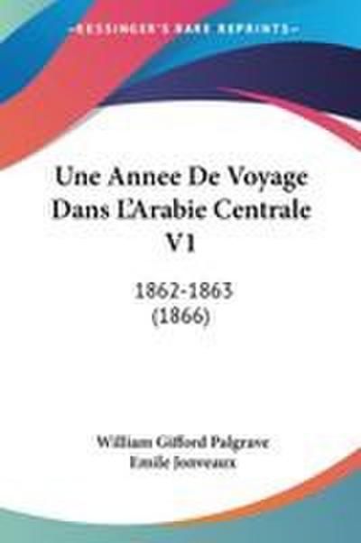 Une Annee De Voyage Dans L’Arabie Centrale V1
