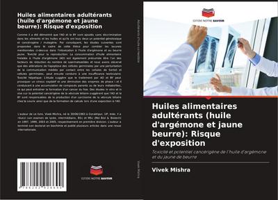 Huiles alimentaires adultérants (huile d’argémone et jaune beurre): Risque d’exposition