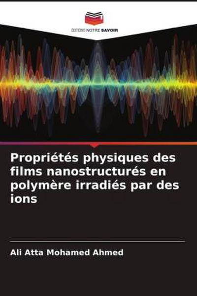 Propriétés physiques des films nanostructurés en polymère irradiés par des ions