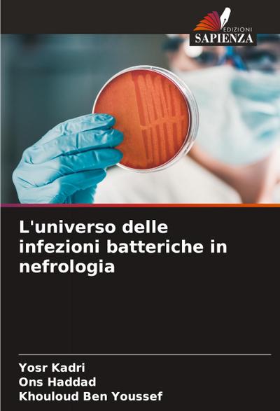 L’universo delle infezioni batteriche in nefrologia
