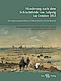 Wanderung nach dem Schlachtfelde von Leipzig im October 1813