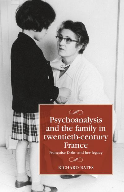 Psychoanalysis and the family in twentieth-century France