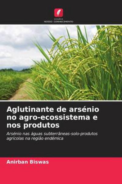 Aglutinante de arsénio no agro-ecossistema e nos produtos