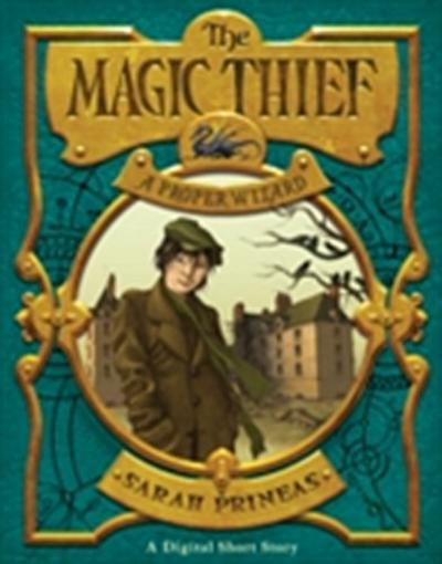 Magic Thief: A Proper Wizard