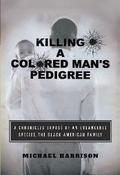 Killing a Colored Man’s Pedigree