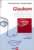 Glaukom: Ein Handbuch für Betroffene, eine Einführung für Interessierte, ein Nachschlagewerk für Eilige