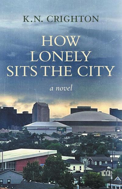 How Lonely Sits the City, a novel