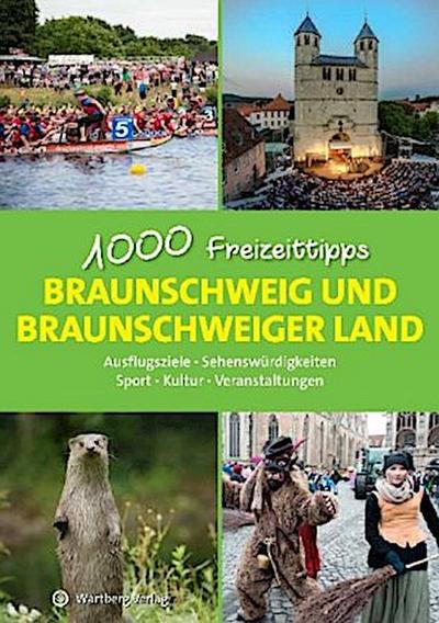 Braunschweig und das Braunschweiger Land - 1000 Freizeittipps