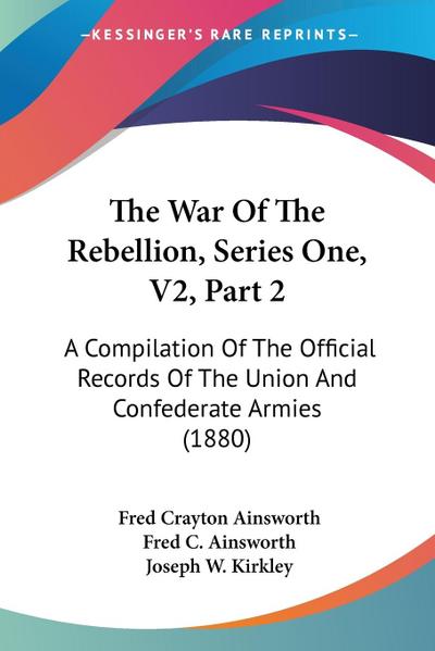 The War Of The Rebellion, Series One, V2, Part 2