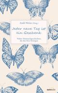 Jeder neue Tag ist ein Geschenk