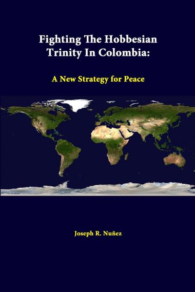 Fighting The Hobbesian Trinity In Colombia