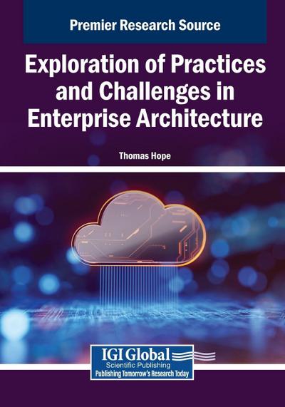 Exploration of Practices and Challenges in Enterprise Architecture