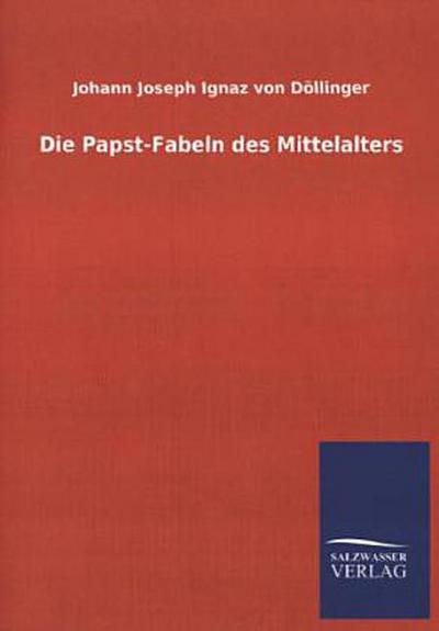 Die Papst-Fabeln des Mittelalters