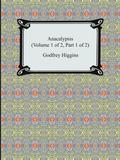 Anacalypsis (Volume 1 of 2, Part 1 of 2)