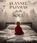Flannel Pajamas For The Soul
