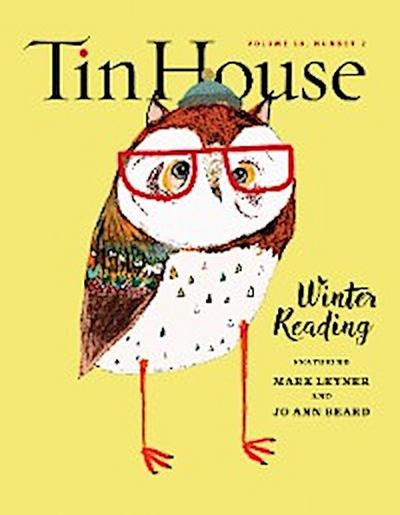 Tin House Magazine: Winter Reading 2016: Vol. 18, No. 2 (Tin House Magazine)