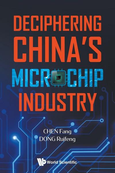 DECIPHERING CHINA’S MICROCHIP INDUSTRY