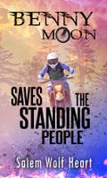 Benny Moon Saves the Standing People