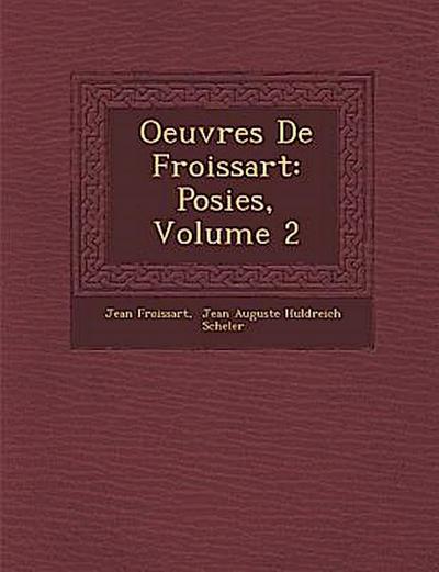 Oeuvres de Froissart: Po Sies, Volume 2