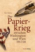 Der Papierkrieg zwischen Washington und Wien 1917/