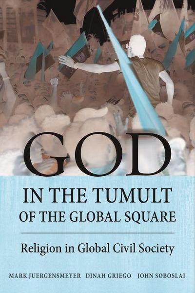 God in the Tumult of the Global Square