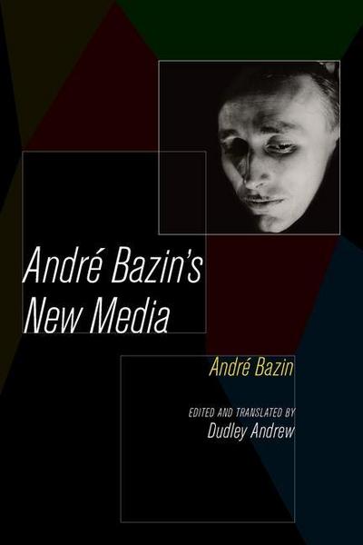 Andre Bazin’s New Media