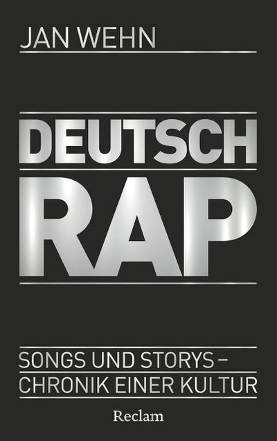 Deutschrap. Songs und Storys - Chronik einer Kultur