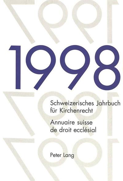 Schweizerisches Jahrbuch für Kirchenrecht. Band 3 (1998)- Annuaire suisse de droit ecclésial. Volume 3 (1998): Herausgegeben im Auftrag der ... / Annuaire suisse de droit ecclésial)