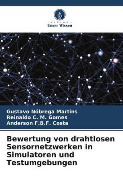 Bewertung von drahtlosen Sensornetzwerken in Simulatoren und Testumgebungen